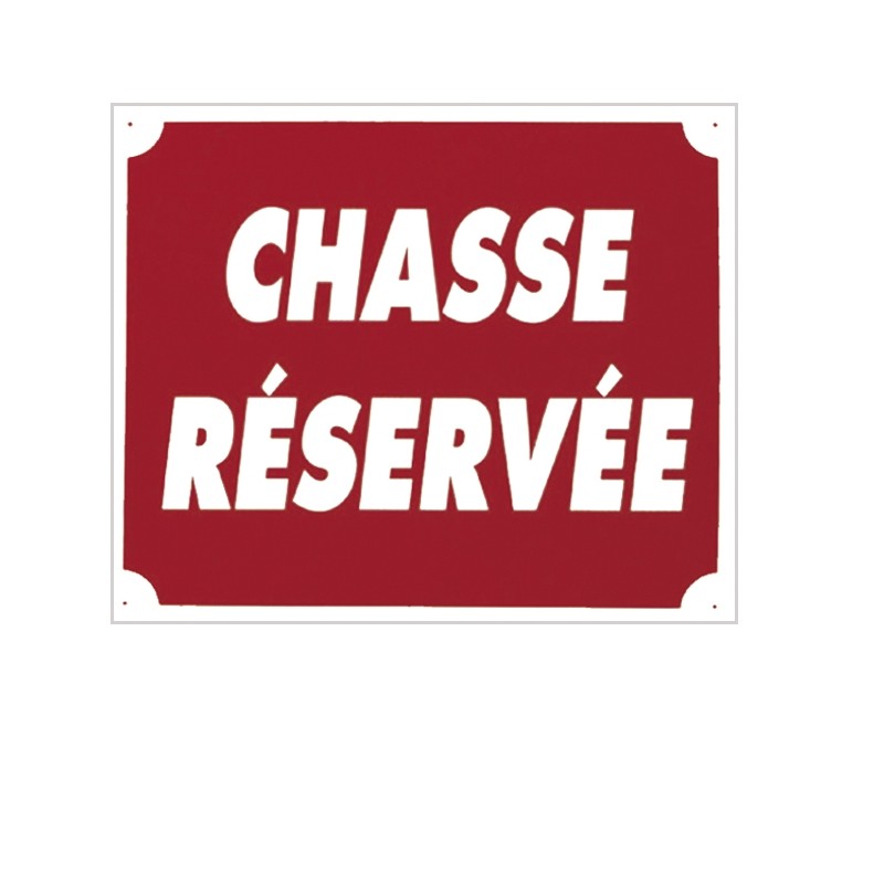 Panneau akilux ''Chasse Réservée'' 30 x 25 cm